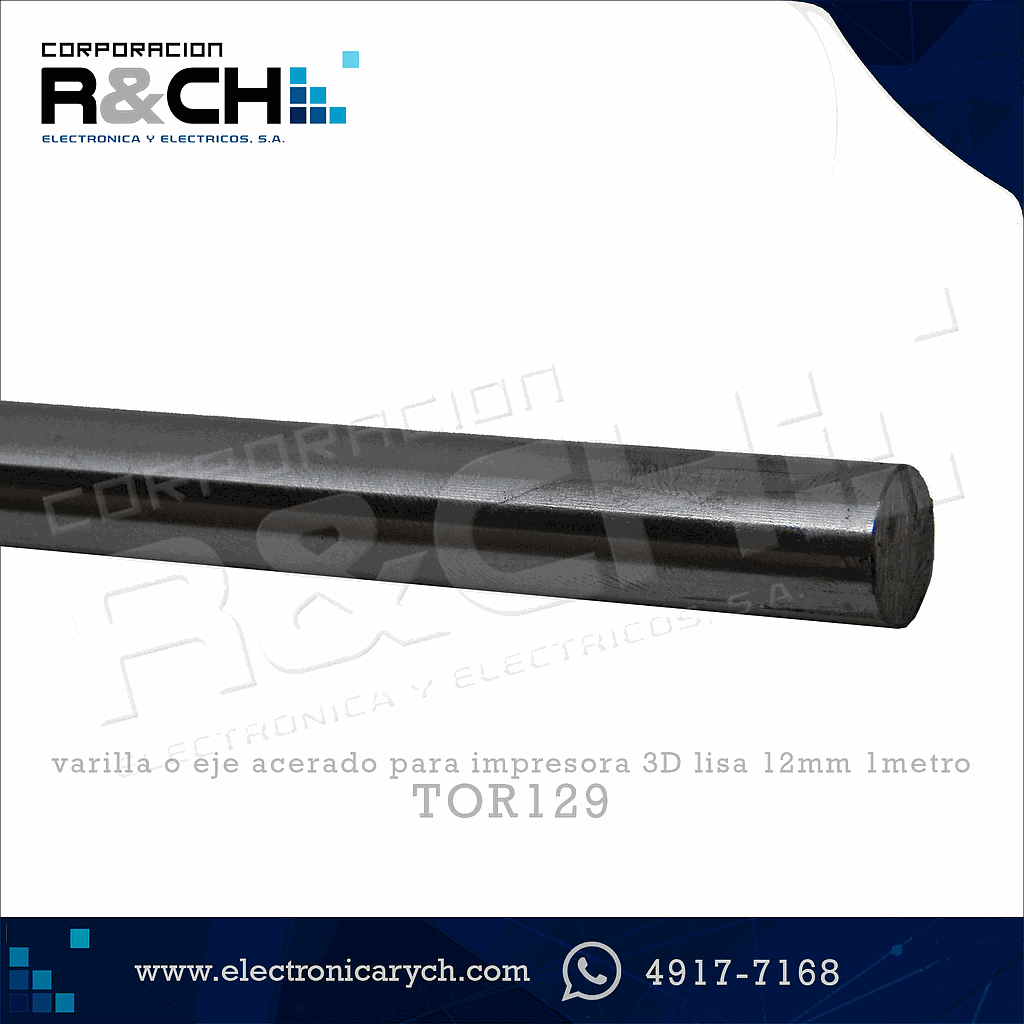 TOR129 varilla o eje acerado para impresora 3D lisa 12mm 1metro